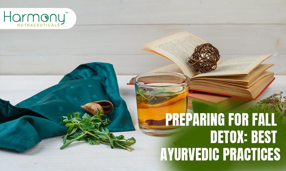 Preparing for Fall Detox: Best Ayurvedic Practices