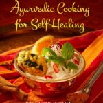 Ayurvedic Cooking for Self Healing---Dr. Vasant  Lad